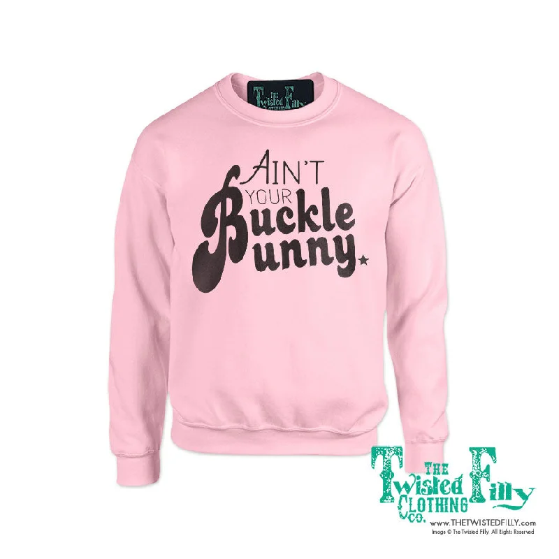 Ain't Your Buckle Bunny - Adult Womens Sweatshirt - Assorted Colors Plush Hoodie Sweatshirt